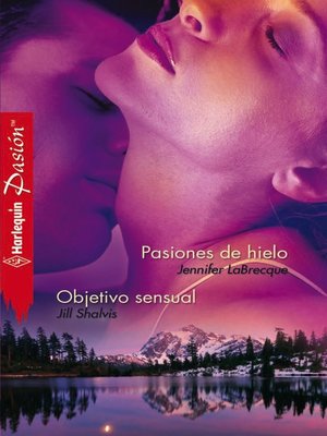 cover image of Pasiones de hielo/Objetivo sensual
